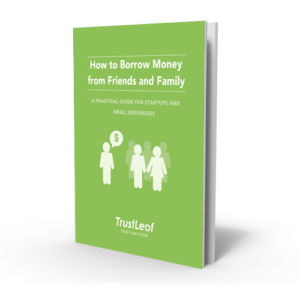 TrustLeaf - How to Borrow Money from Friends & Family