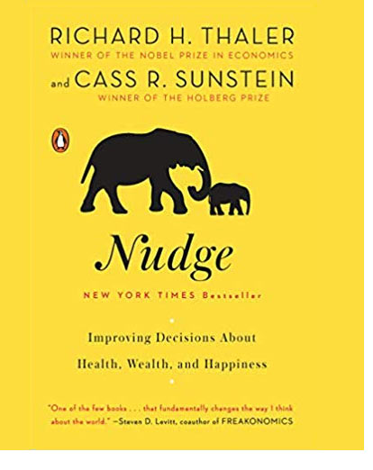 Nudge: Improving Decisions About Health, Wealth, and Happiness by Richard H. Thaler and Cass R Sunstein
